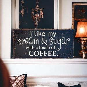 Rustic Kitchen Wall Art Coffee Sign Black Cream & Sugar With a Touch of Coffee